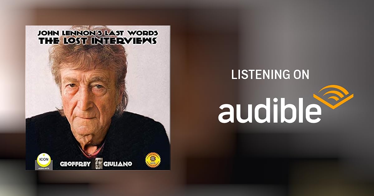 John Lennon's Last Words The Lost Interviews Audiobook Free with trial